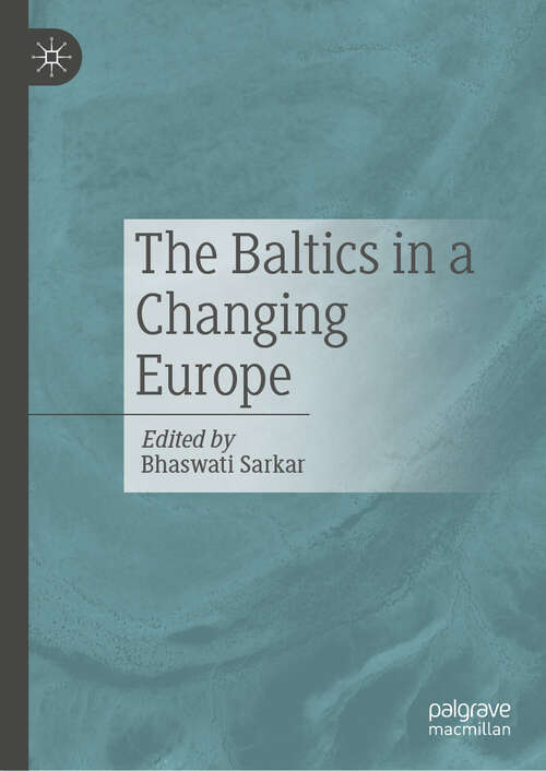 Book cover of The Baltics in a Changing Europe