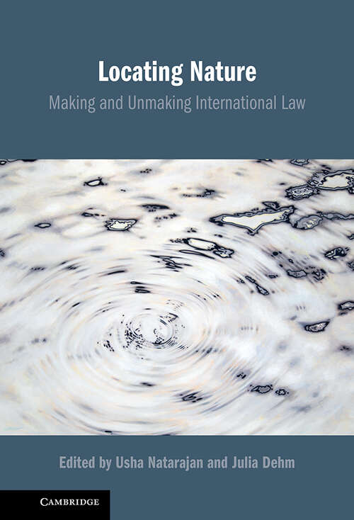 Book cover of Locating Nature: Making and Unmaking International Law