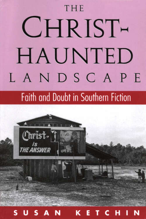 Book cover of The Christ-Haunted Landscape: Faith and Doubt in Southern Fiction (EPUB Single)