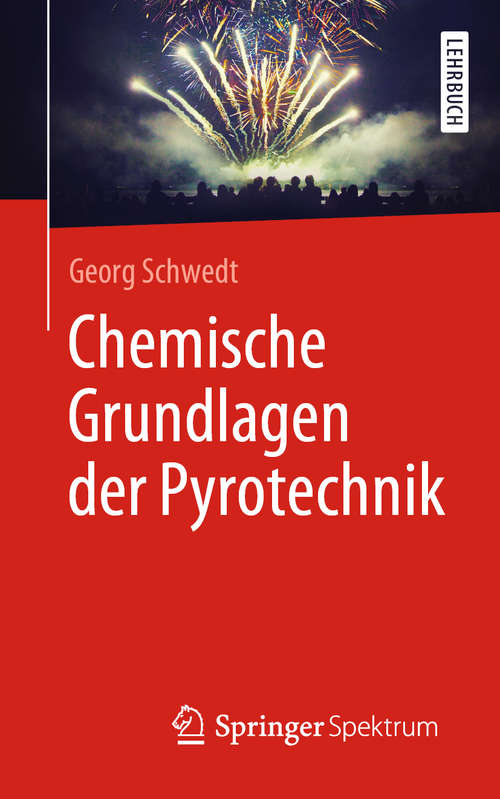 Book cover of Chemische Grundlagen der Pyrotechnik (1. Aufl. 2019)