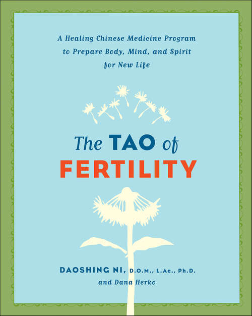 Book cover of The Tao of Fertility: A Healing Chinese Medicine Program to Prepare Body, Mind, and Spirit for New Life