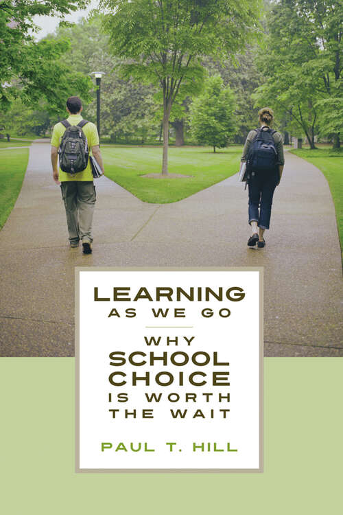 Book cover of Learning as We Go: Why School Choice is Worth the Wait