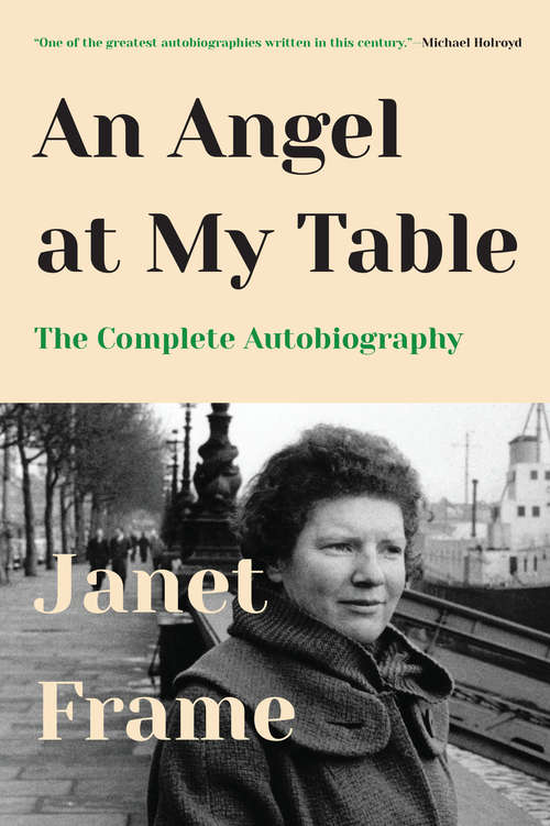 Book cover of An Angel at My Table: The Complete Autobiography (Virago Modern Classics Ser. #2353)