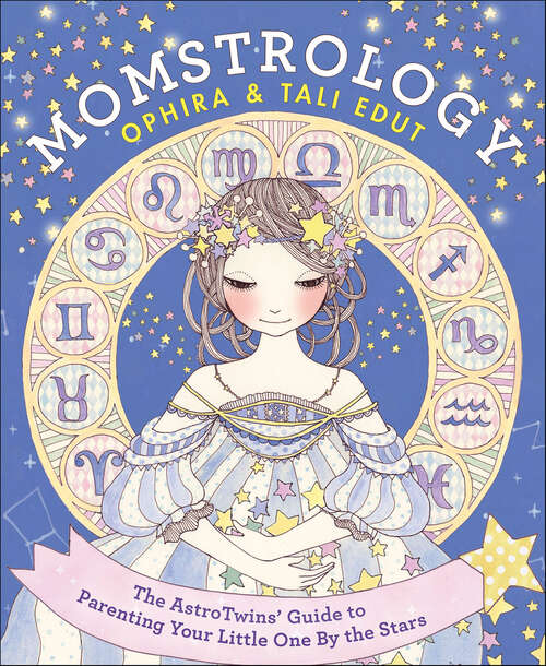 Book cover of Momstrology: The AstroTwins' Guide to Parenting Your Little One by the Stars