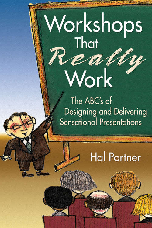 Book cover of Workshops That Really Work: The ABC’s of Designing and Delivering Sensational Presentations