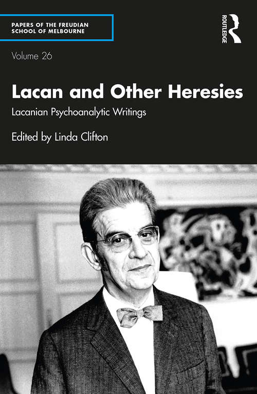 Book cover of Lacan and Other Heresies: Lacanian Psychoanalytic Writings (Papers of the Freudian School of Melbourne)