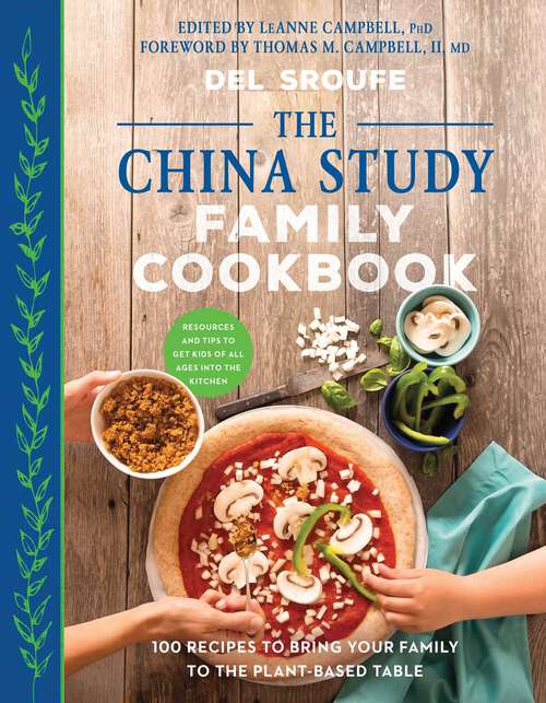 Book cover of The China Study Family Cookbook: 100 Recipes to Bring Your Family to the Plant-Based Table