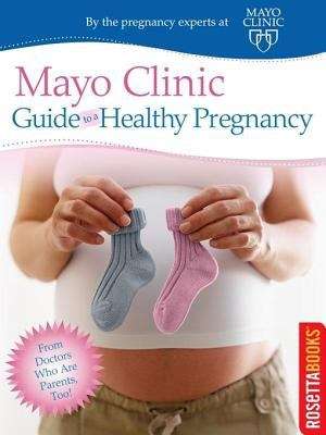 Book cover of Mayo Clinic Guide to a Healthy Pregnancy