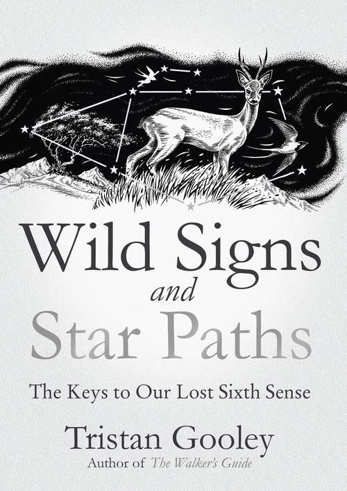 Book cover of Wild Signs and Star Paths: 'A beautifully written almanac of tricks and tips that we've lost along the way' Observer