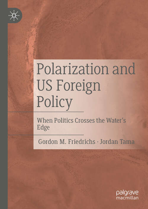 Book cover of Polarization and US Foreign Policy: When Politics Crosses the Water’s Edge (2024)