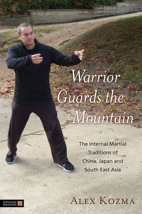 Book cover of Warrior Guards the Mountain: The Internal Martial Traditions of China, Japan and South East Asia