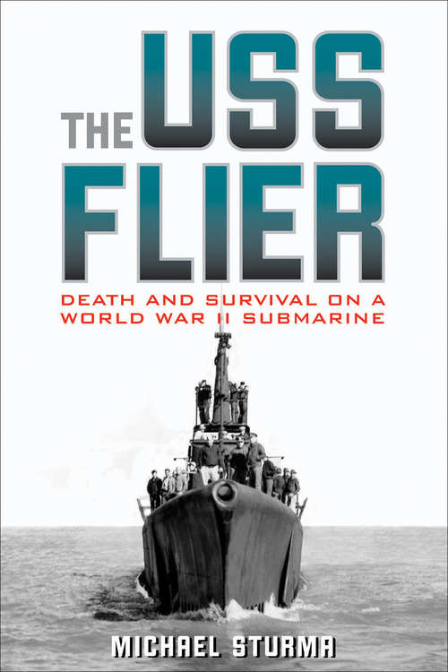 Book cover of The USS Flier: Death and Survival on a World War II Submarine