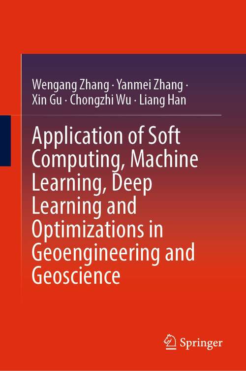 Book cover of Application of Soft Computing, Machine Learning, Deep Learning and Optimizations in Geoengineering and Geoscience (1st ed. 2022)