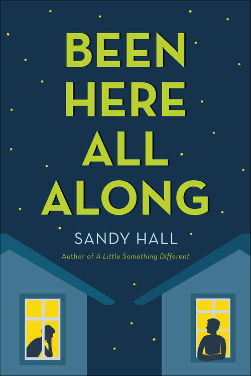 Book cover of Been Here All Along: He's In Love With The Boy Next Door