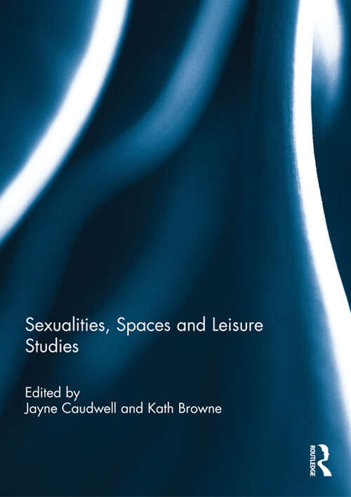 Book cover of Sexualities, Spaces and Leisure Studies