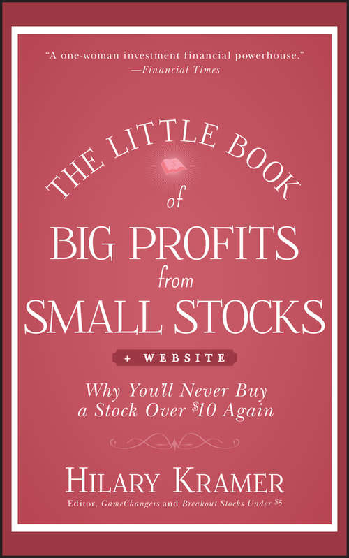 Book cover of The Little Book of Big Profits from Small Stocks + Website: Why You'll Never Buy a Stock Over $10 Again