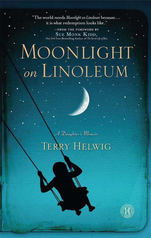 Book cover of Moonlight on Linoleum: A Daughter's Memoir