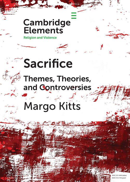 Book cover of Sacrifice: Themes, Theories, and Controversies (Elements in Religion and Violence)