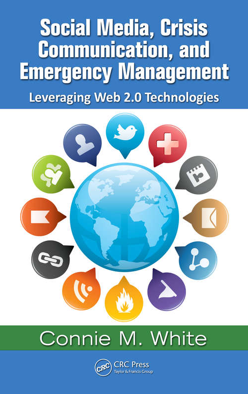 Book cover of Social Media, Crisis Communication, and Emergency Management: Leveraging Web 2.0 Technologies