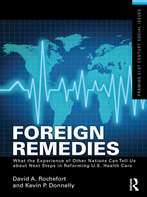 Book cover of Foreign Remedies: What the Experience of Other Nations Can Tell Us about Next Steps in Reforming U.S. Health Care (Framing 21st Century Social Issues)