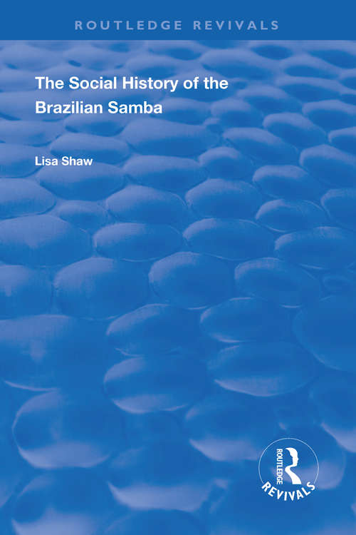 Book cover of The Social History of the Brazilian Samba (Routledge Revivals)