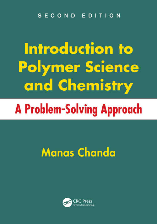 Book cover of Introduction to Polymer Science and Chemistry: A Problem-Solving Approach, Second Edition