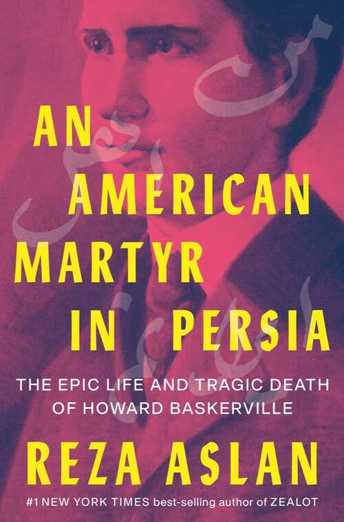 Book cover of An American Martyr in Persia: The Epic Life And Tragic Death Of Howard Baskerville