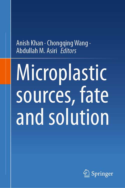 Book cover of Microplastic sources, fate and solution (1st ed. 2023)