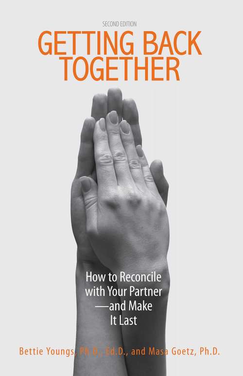 Book cover of Getting Back Together: How To Reconcile With Your Partner - And Make It Last (2)