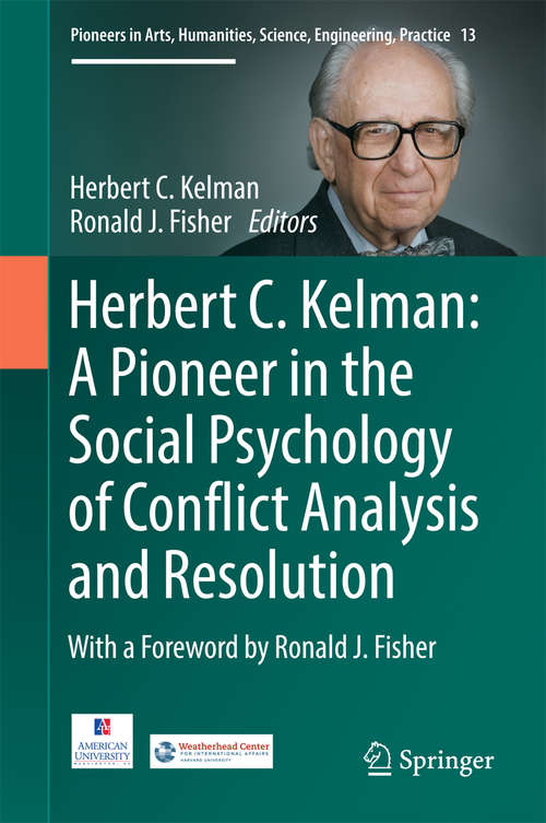 Book cover of Herbert C. Kelman: A Pioneer in the Social Psychology of Conflict Analysis and Resolution