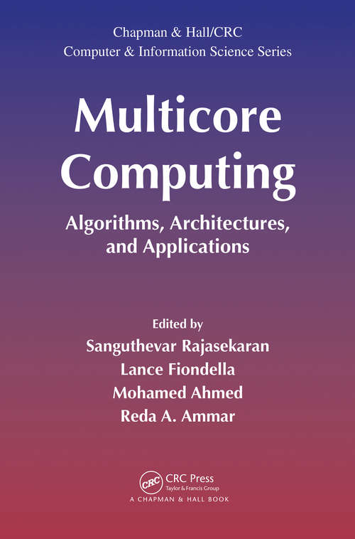 Book cover of Multicore Computing: Algorithms, Architectures, and Applications (1) (Chapman & Hall/CRC Computer and Information Science Series)