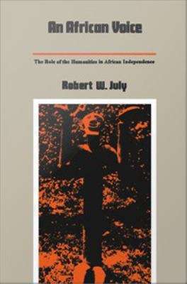 Book cover of An African Voice: The Role of the Humanities in African Independence