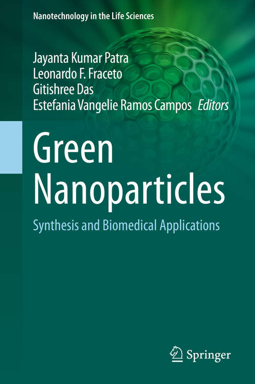 Book cover of Green Nanoparticles: Synthesis and Biomedical Applications (1st ed. 2020) (Nanotechnology in the Life Sciences)