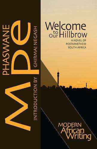 Book cover of Welcome to Our Hillbrow: A Novel of Postapartheid South Africa (Modern African Writing Series)