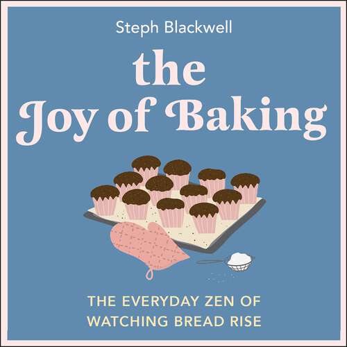 Book cover of The Joy of Baking: The everyday zen of watching bread rise