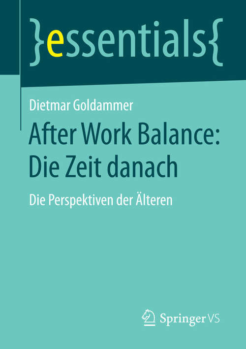 Book cover of After Work Balance: Die Perspektiven der Älteren (essentials)