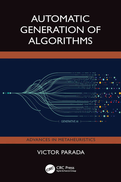 Book cover of Automatic Generation Of Algorithms (1) (Advances in Metaheuristics)