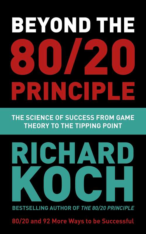Book cover of Beyond the 80/20 Principle: The Science of Success from Game Theory to the Tipping Point