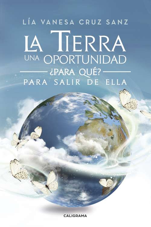 Book cover of La Tierra una oportunidad... ¿Para qué? Para salir de ella