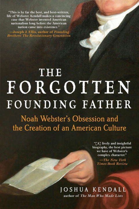 Book cover of The Forgotten Founding Father: Noah Webster's Obsession and the Creation of an American Culture