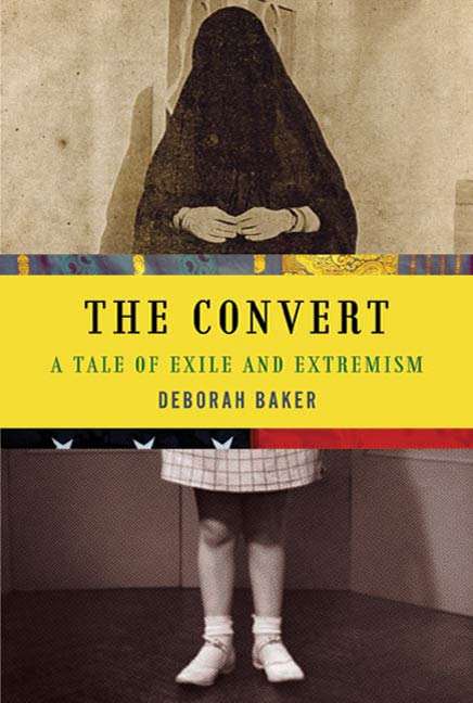 Book cover of The Convert: A Tale of Exile and Extremism