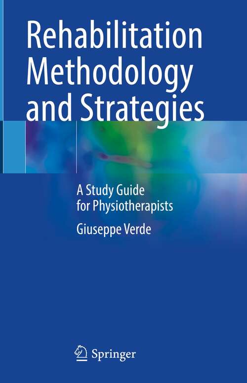 Book cover of Rehabilitation Methodology and Strategies: A Study Guide for Physiotherapists (1st ed. 2022)