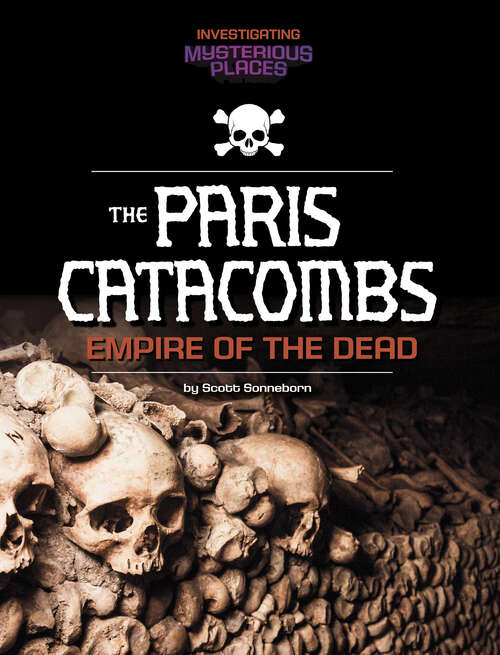 Book cover of Paris Catacombs, Empire of the Dead