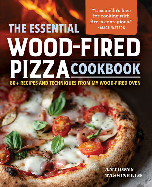 Book cover of The Essential Wood-Fired Pizza Cookbook: 80+ Recipes and Techniques from My Wood-Fired Oven