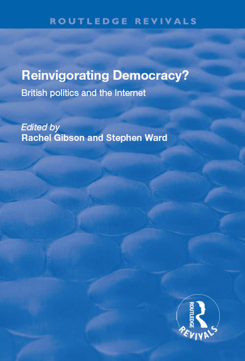 Book cover of Reinvigorating Democracy?: British Politics and the Internet