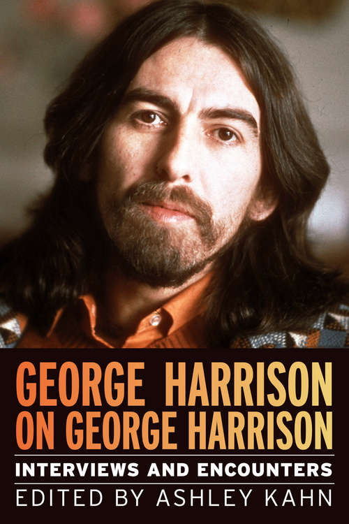 Book cover of George Harrison on George Harrison: Interviews and Encounters (Musicians in Their Own Words #17)
