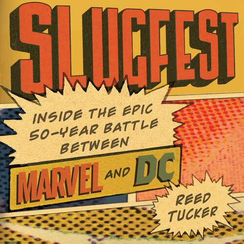 Book cover of Slugfest: Inside the Epic, 50-Year Battle Between Marvel and DC