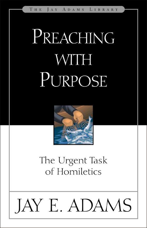 Book cover of Preaching with Purpose: The Urgent Task of Homiletics