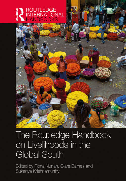 Book cover of The Routledge Handbook on Livelihoods in the Global South (Routledge International Handbooks)