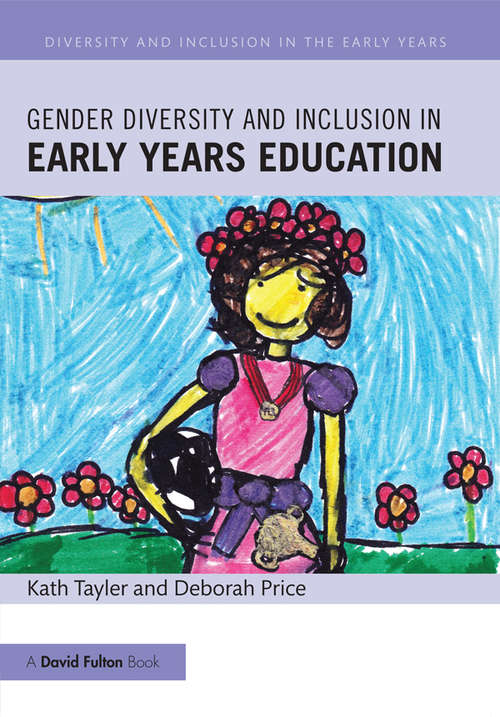 Book cover of Gender Diversity and Inclusion in Early Years Education (Diversity and Inclusion in the Early Years)